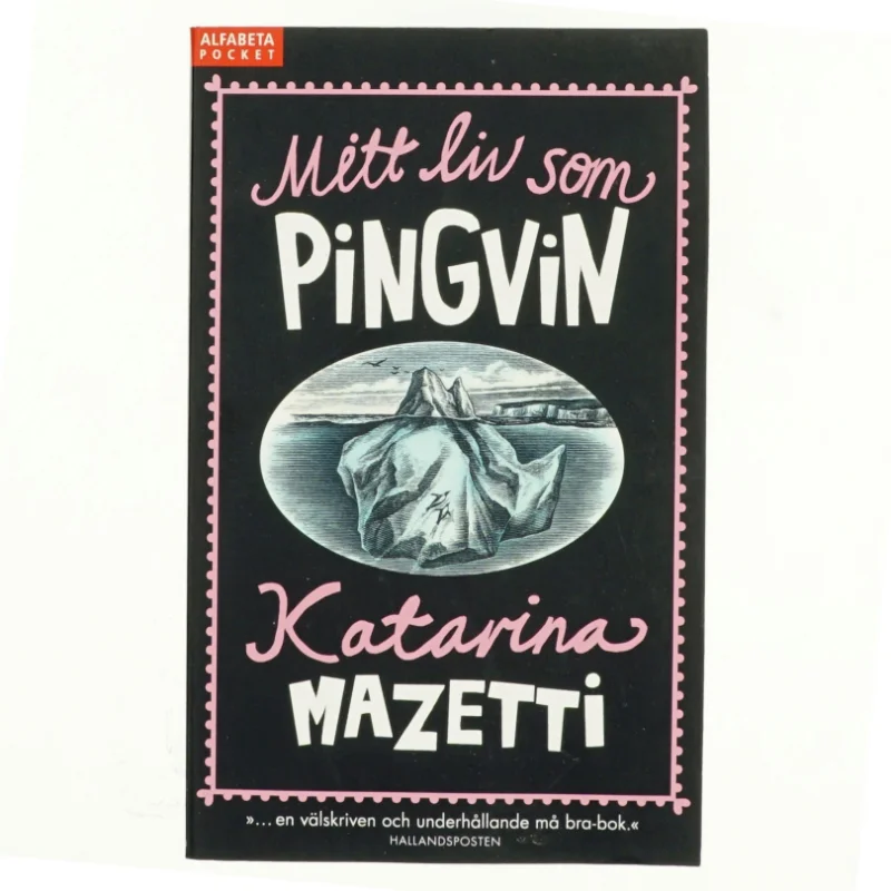 Mitt liv som pingvin af Katarina Mazetti (Bog)