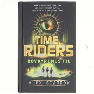 Time Riders - rovdyrenes tid af Alex Scarrow (Bog)