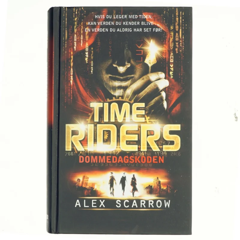 Time Riders - dommedagskoden af Alex Scarrow (Bog)