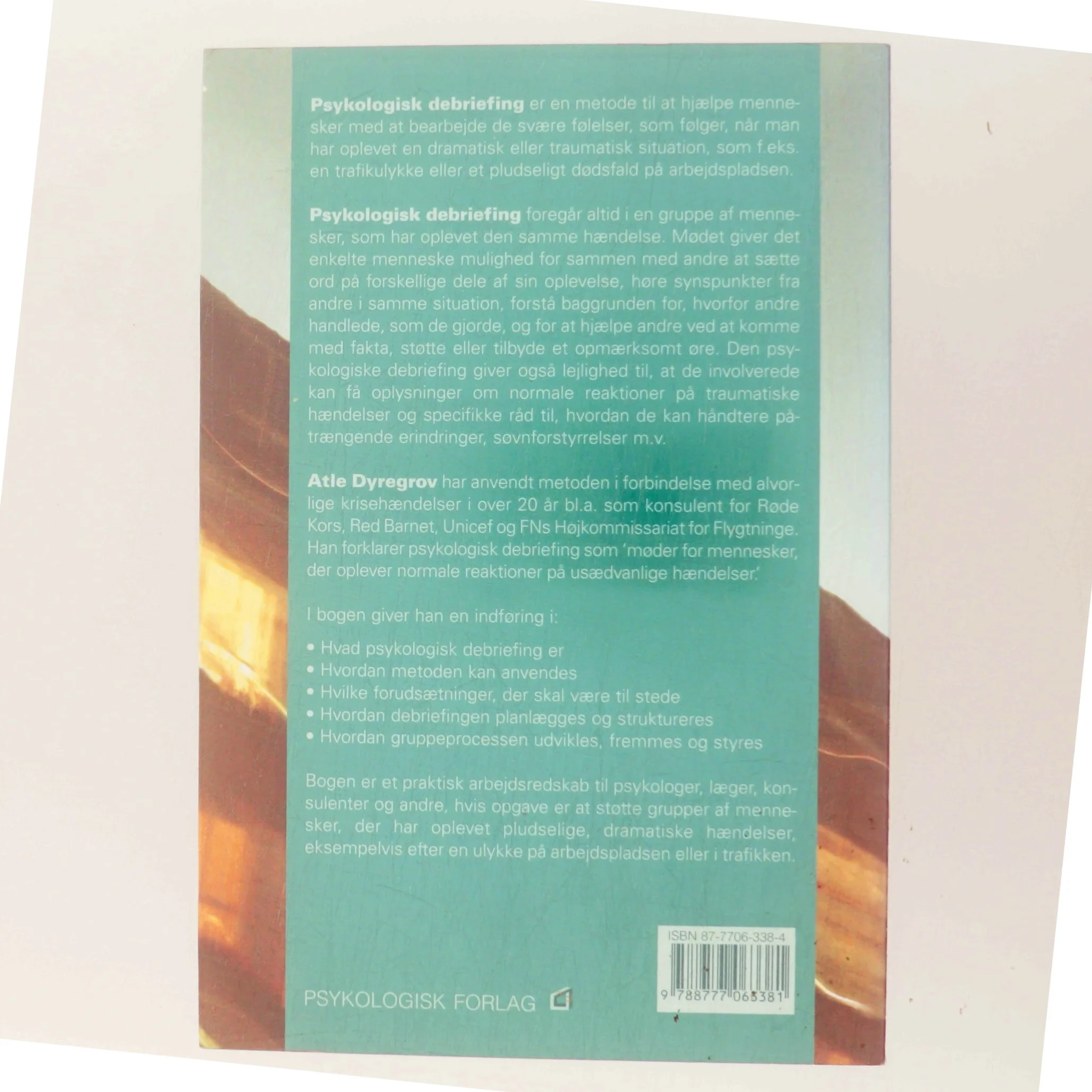 Psykologisk debriefing : gruppeprocesser efter traumatiske hændelser af Atle Dyregrov (Bog)