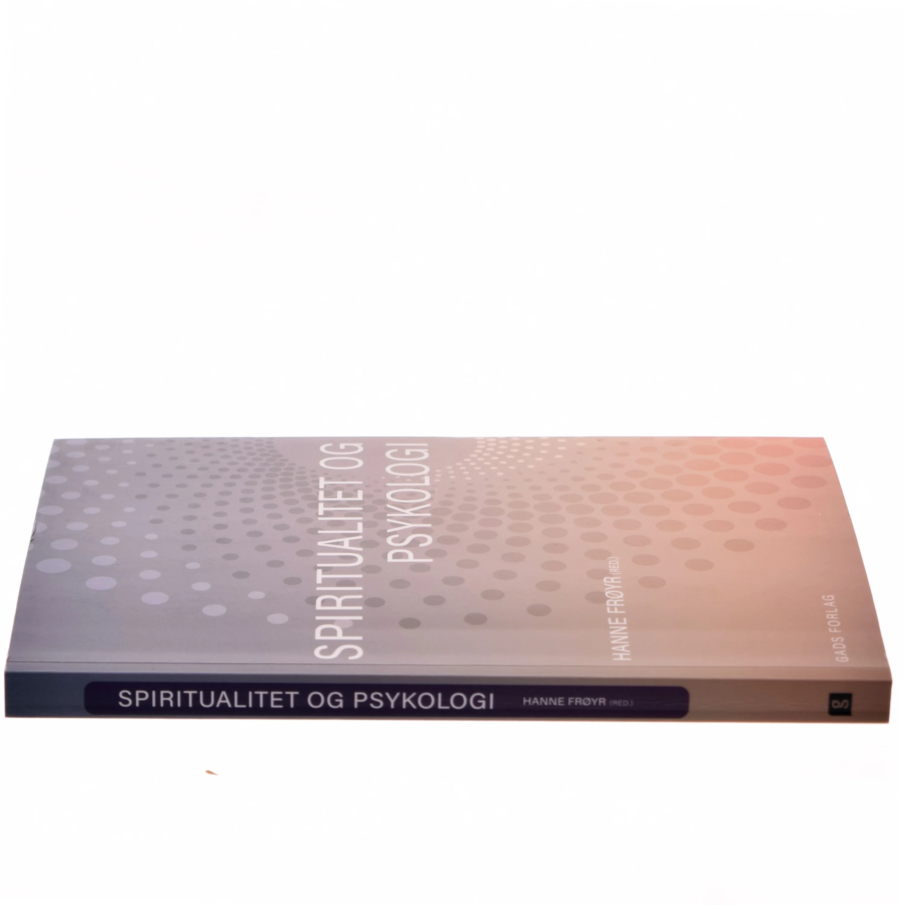 Spiritualitet og psykologi af Hanne Frøyr (red.) (Bog)