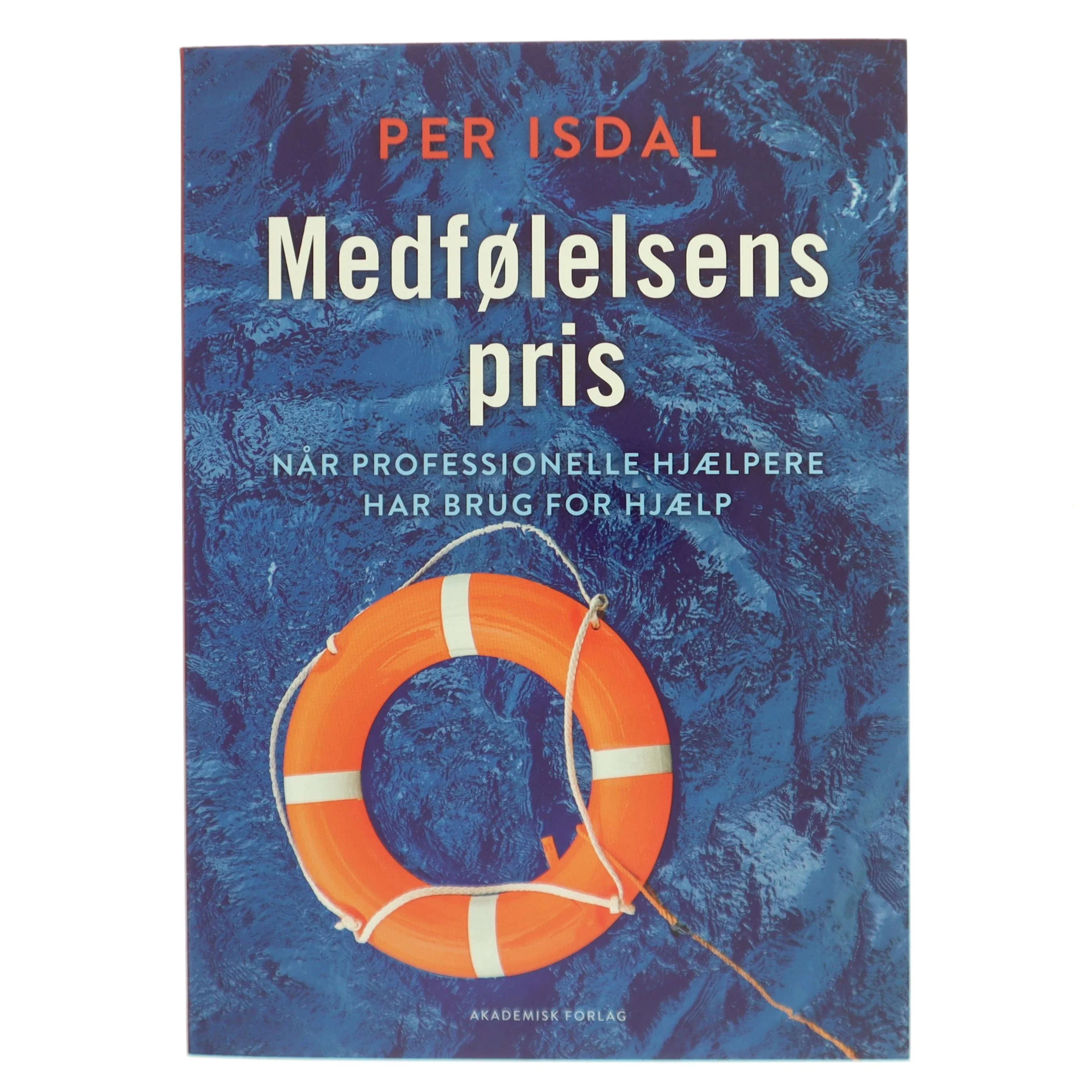 Medf&oslash;lelsens pris : n&aring;r professionelle hj&aelig;lpere har brug for hj&aelig;lp af Per Isdal (f. 1957) (Bog)