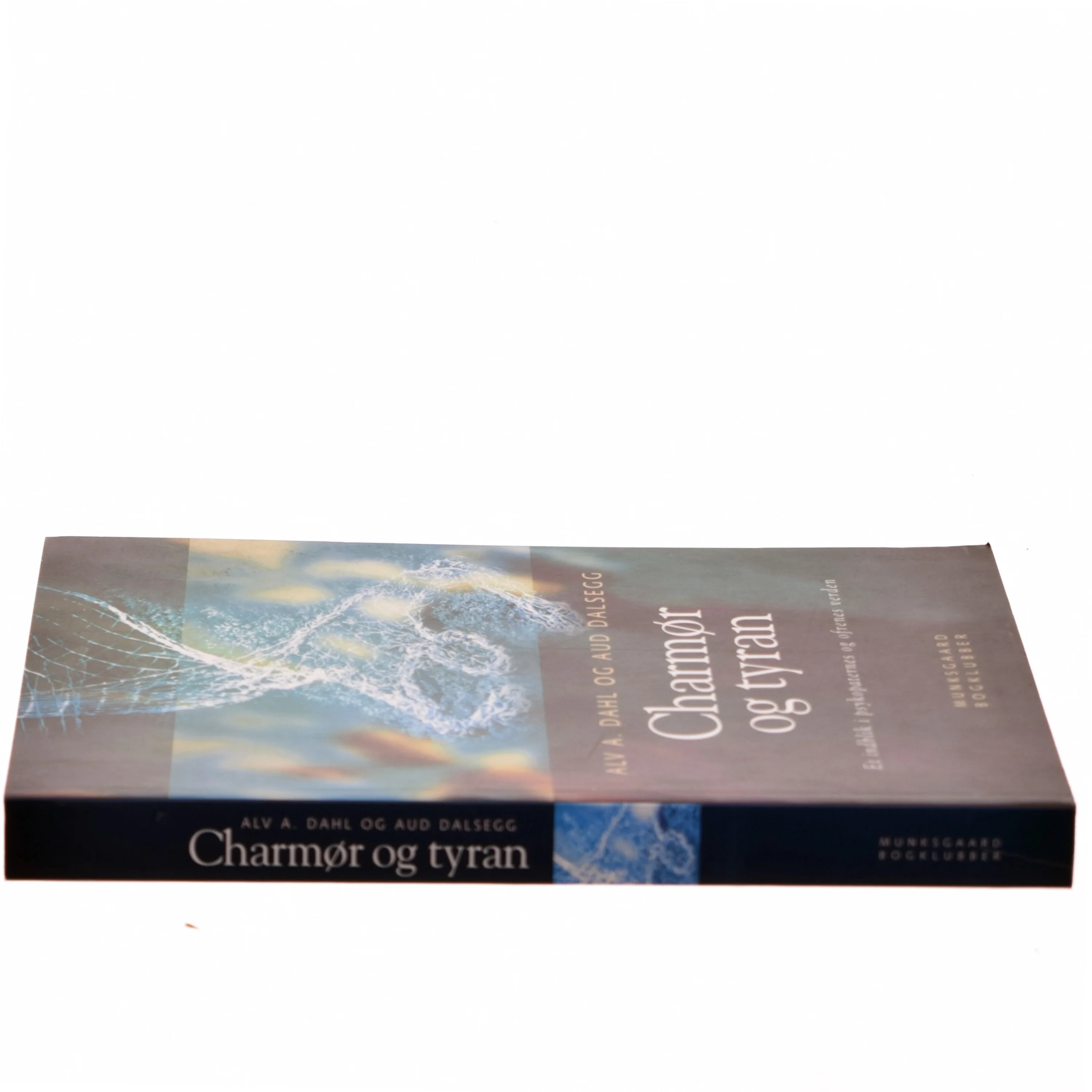 Charmør og tyran : et indblik i psykopaternes og ofrenes verden (Bog)