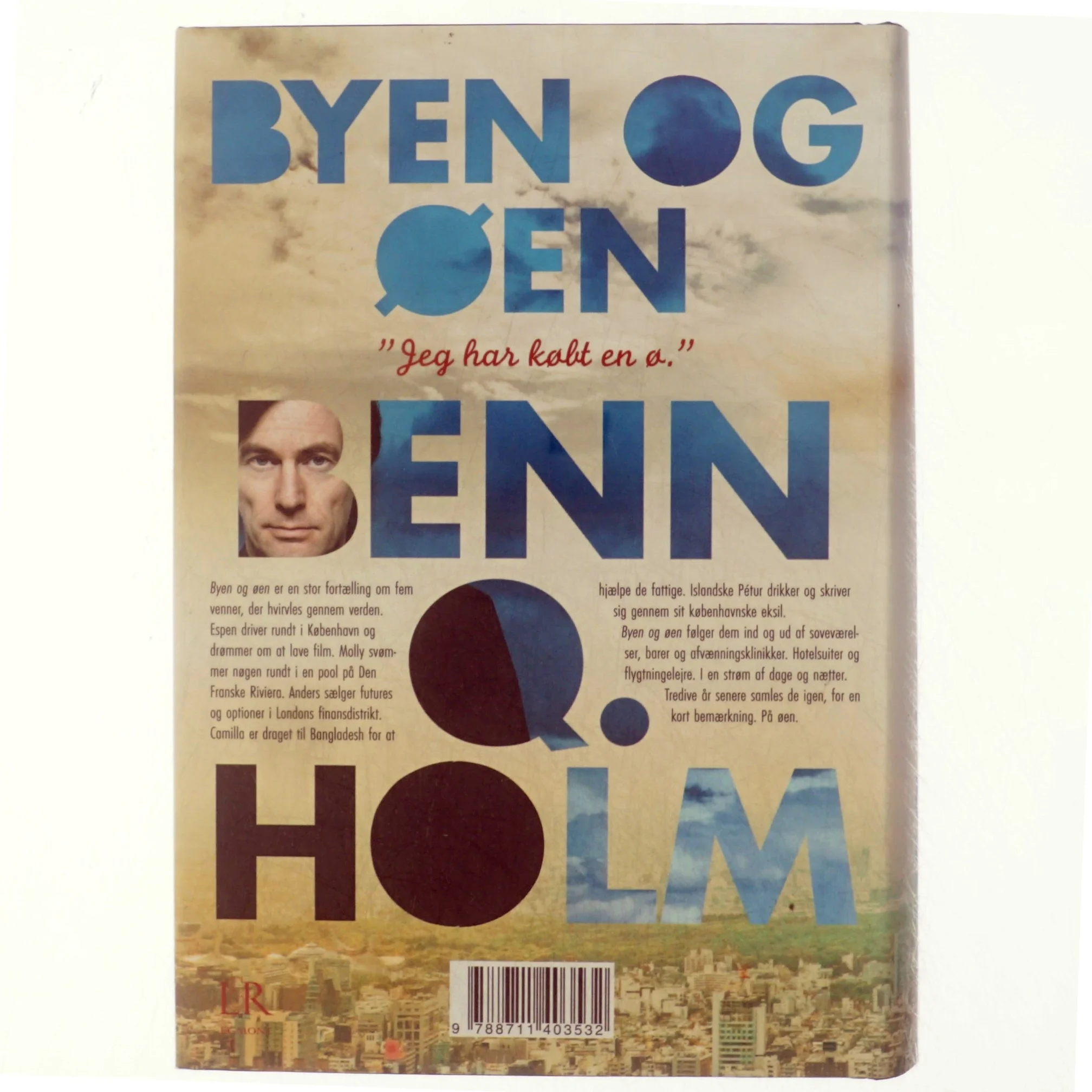 Byen og øen : roman af Benn Q. Holm (f. 1962) (Bog)