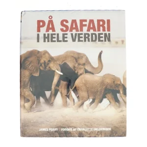 På safari i hele verden af James Parry (Bog)