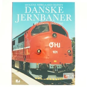 Danske jernbaner gennem tiderne af Mogens Nørgaard Olesen (f. 1948) (Bog)