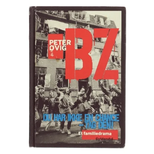 BZ - Du har ikke en chance - tag den! Et familiedrama