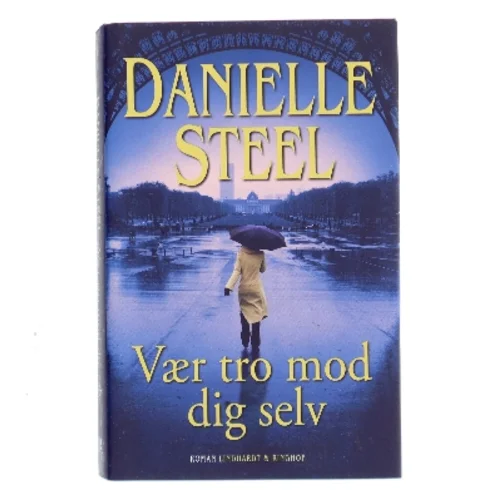 Vær Tro Mod Dig Selv af Danielle Steel bogforside
