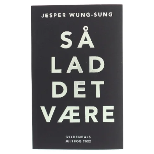 Så lad det være