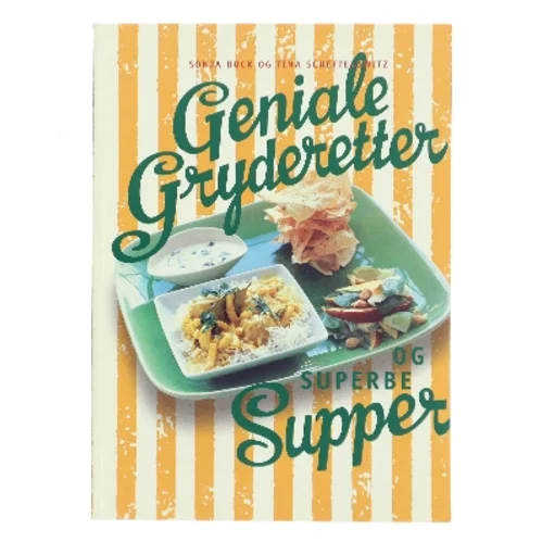 Geniale gryderetter og superbe supper